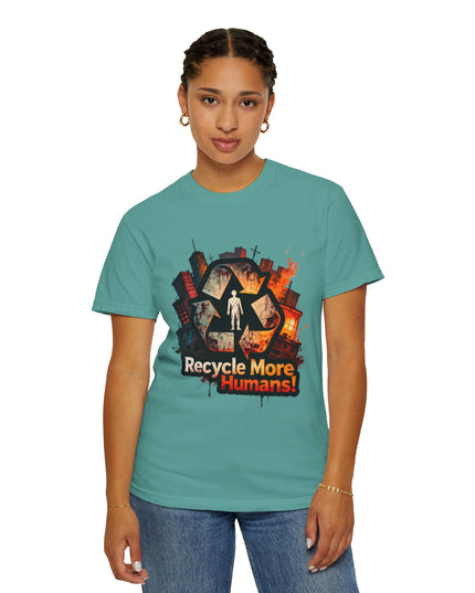 The 'Recycle More Humans!' Urban  Unisex Garment-Dyed T-shirt