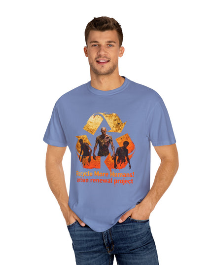 The 'Recycle More Humans!' Fire  Unisex Garment-Dyed T-shirt