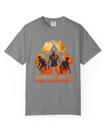 The 'Recycle More Humans!' Fire  Unisex Garment-Dyed T-shirt