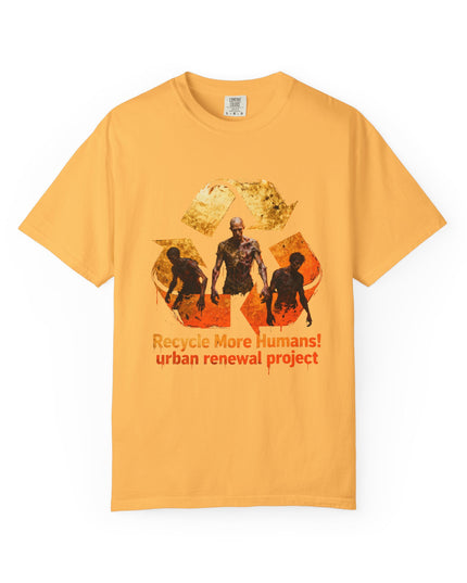 The 'Recycle More Humans!' Fire  Unisex Garment-Dyed T-shirt