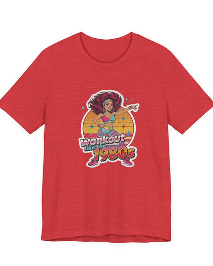 The 'Workout Like The 1980s' Workout Girl Tee