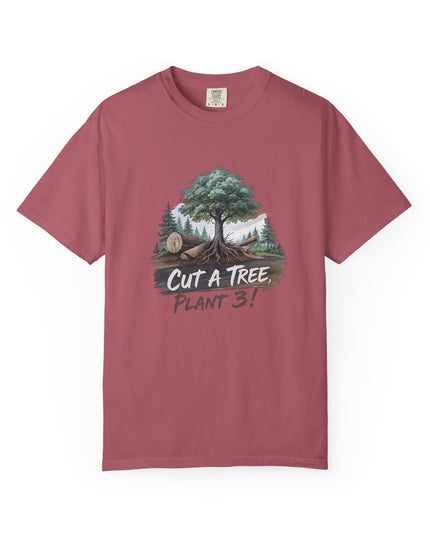 The 'Save The Trees!'  Cut 1 Plant 3 Unisex Garment-Dyed T-shirt