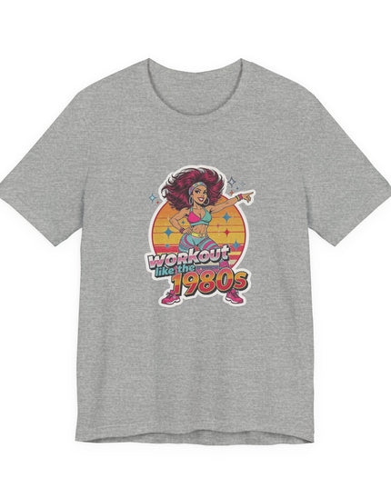 The 'Workout Like The 1980s' Workout Girl Tee