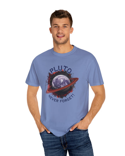 The 'Pluto, Never Forget!' Dram  Unisex Garment-Dyed T-shirt