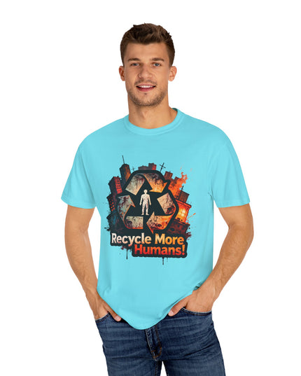 The 'Recycle More Humans!' Urban  Unisex Garment-Dyed T-shirt