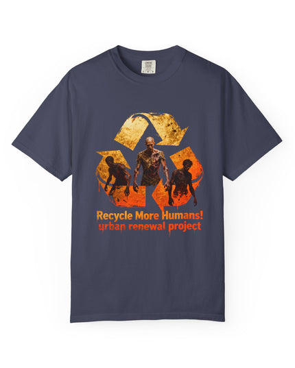 The 'Recycle More Humans!' Fire  Unisex Garment-Dyed T-shirt