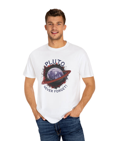 The 'Pluto, Never Forget!' Dram  Unisex Garment-Dyed T-shirt