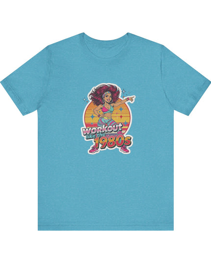 The 'Workout Like The 1980s' Workout Girl Tee