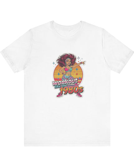 The 'Workout Like The 1980s' Workout Girl Tee