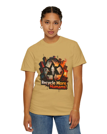 The 'Recycle More Humans!' Urban  Unisex Garment-Dyed T-shirt