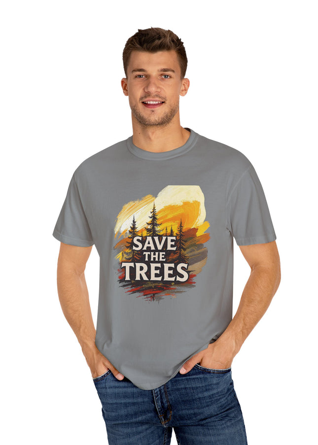 'Save The Trees!'  Unisex Garment-Dyed T-shirt