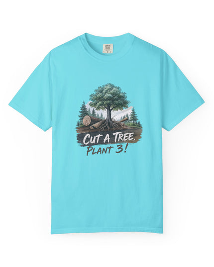 The 'Save The Trees!'  Cut 1 Plant 3 Unisex Garment-Dyed T-shirt