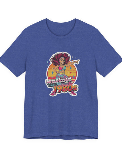 The 'Workout Like The 1980s' Workout Girl Tee