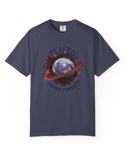 The 'Pluto, Never Forget!' Dram  Unisex Garment-Dyed T-shirt