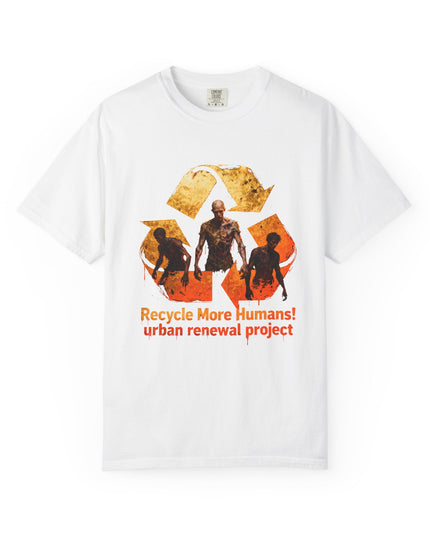 The 'Recycle More Humans!' Fire  Unisex Garment-Dyed T-shirt