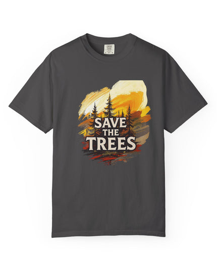 'Save The Trees!'  Unisex Garment-Dyed T-shirt