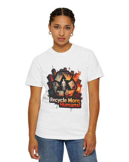 The 'Recycle More Humans!' Urban  Unisex Garment-Dyed T-shirt