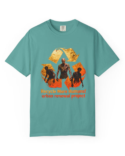 The 'Recycle More Humans!' Fire  Unisex Garment-Dyed T-shirt