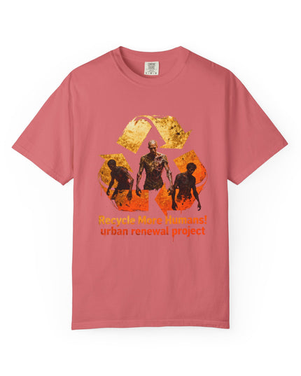 The 'Recycle More Humans!' Fire  Unisex Garment-Dyed T-shirt