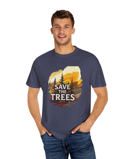 'Save The Trees!'  Unisex Garment-Dyed T-shirt