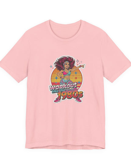 The 'Workout Like The 1980s' Workout Girl Tee