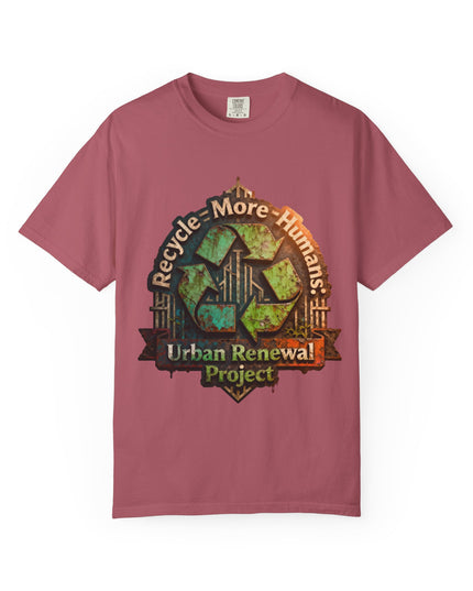 The ' Recycle More Humans!' Deco  Unisex Garment-Dyed T-shirt