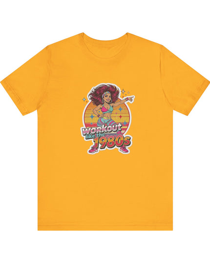 The 'Workout Like The 1980s' Workout Girl Tee