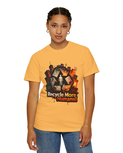 The 'Recycle More Humans!' Urban  Unisex Garment-Dyed T-shirt