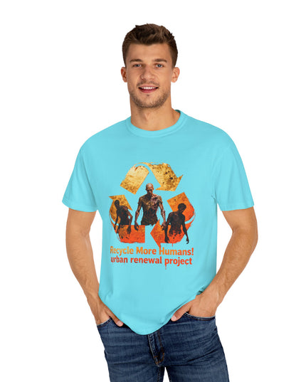 The 'Recycle More Humans!' Fire  Unisex Garment-Dyed T-shirt