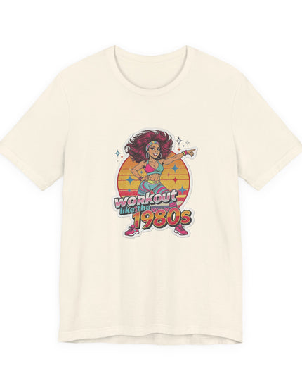 The 'Workout Like The 1980s' Workout Girl Tee