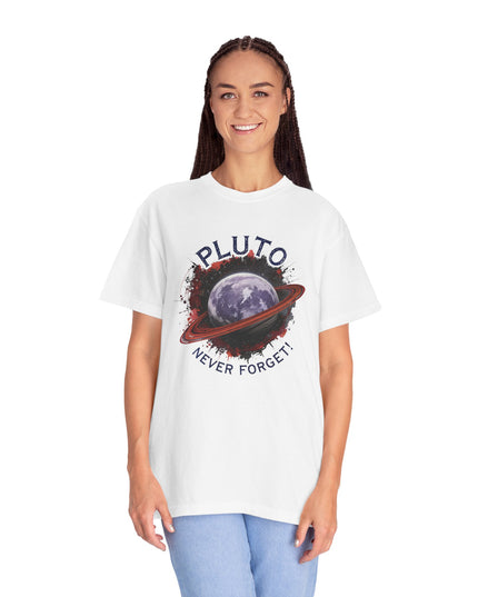 The 'Pluto, Never Forget!' Dram  Unisex Garment-Dyed T-shirt