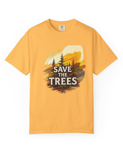 'Save The Trees!'  Unisex Garment-Dyed T-shirt