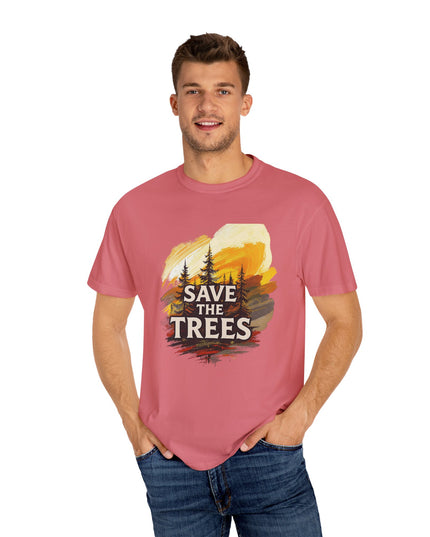 'Save The Trees!'  Unisex Garment-Dyed T-shirt