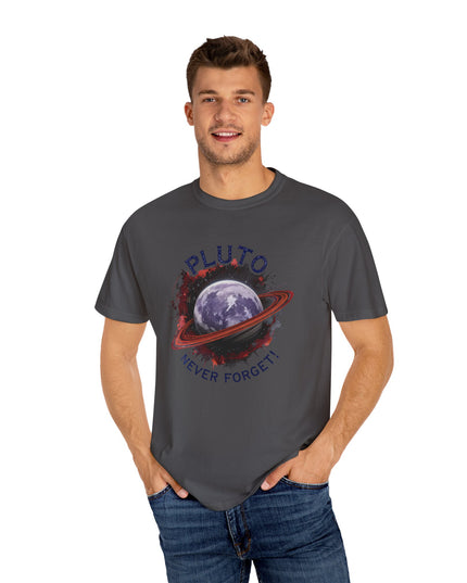 The 'Pluto, Never Forget!' Dram  Unisex Garment-Dyed T-shirt