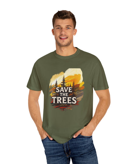 'Save The Trees!'  Unisex Garment-Dyed T-shirt