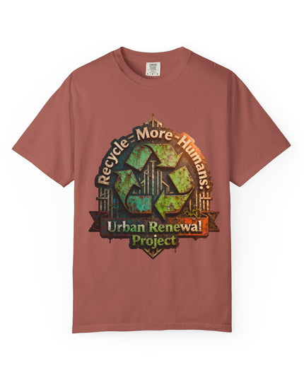 The ' Recycle More Humans!' Deco  Unisex Garment-Dyed T-shirt