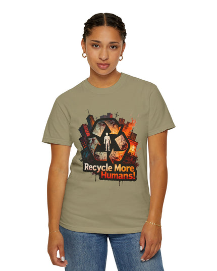 The 'Recycle More Humans!' Urban  Unisex Garment-Dyed T-shirt