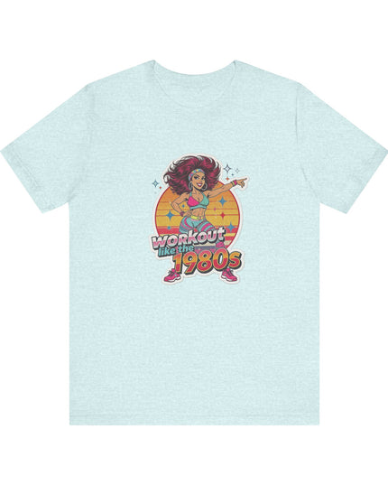 The 'Workout Like The 1980s' Workout Girl Tee
