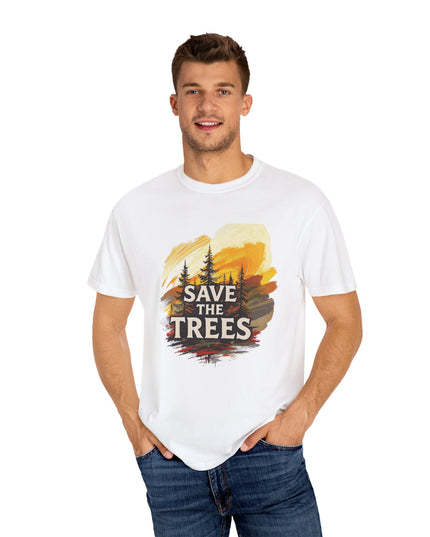 'Save The Trees!'  Unisex Garment-Dyed T-shirt