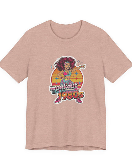The 'Workout Like The 1980s' Workout Girl Tee