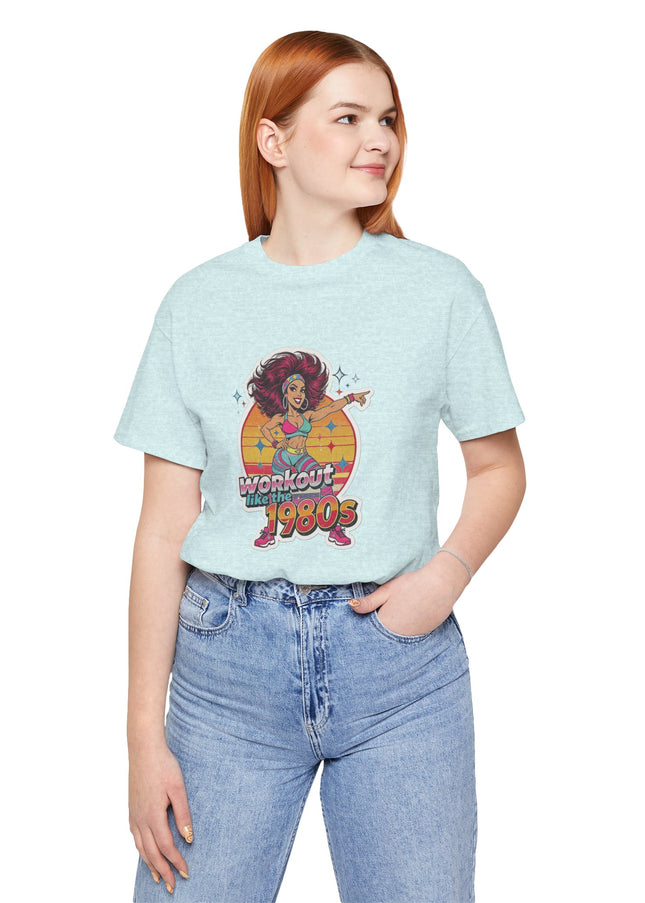 The 'Workout Like The 1980s' Workout Girl Tee