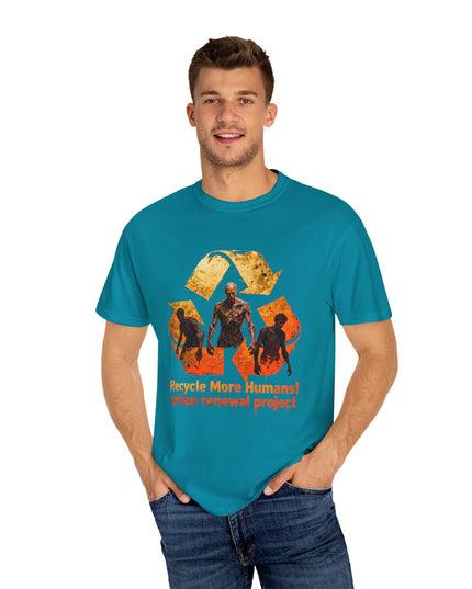 The 'Recycle More Humans!' Fire  Unisex Garment-Dyed T-shirt