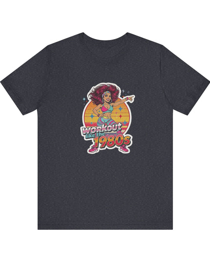 The 'Workout Like The 1980s' Workout Girl Tee