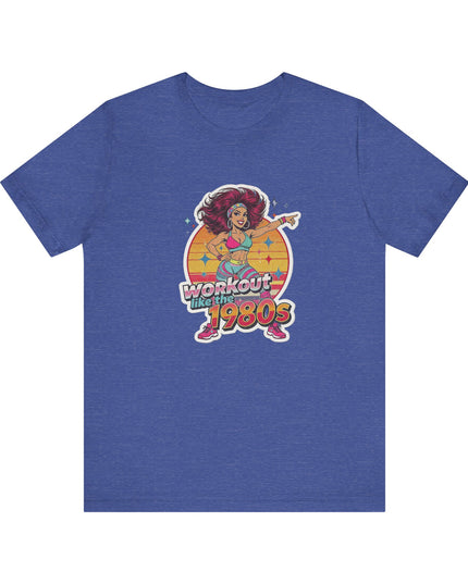 The 'Workout Like The 1980s' Workout Girl Tee