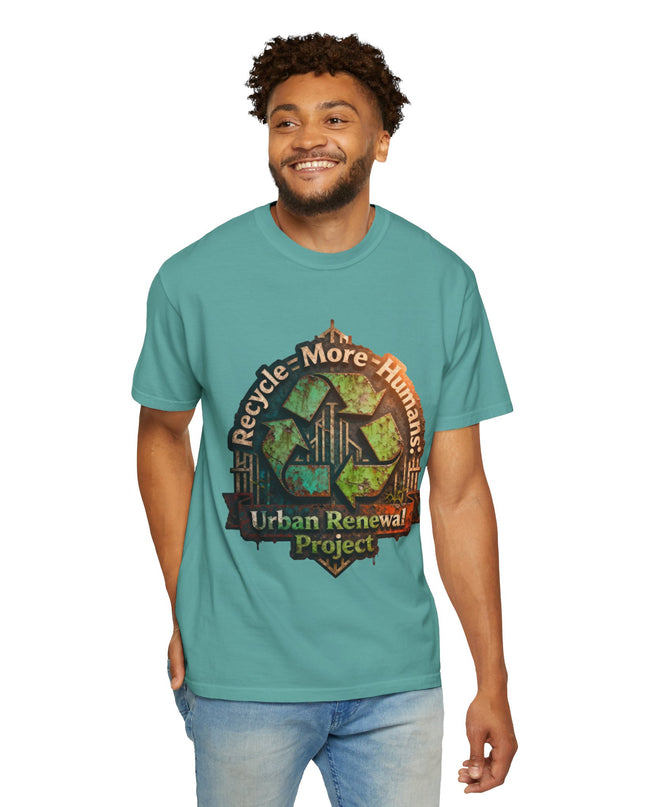 The ' Recycle More Humans!' Deco  Unisex Garment-Dyed T-shirt
