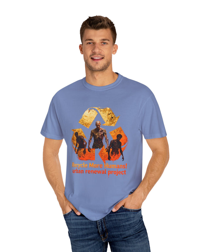 The 'Recycle More Humans!' Fire  Unisex Garment-Dyed T-shirt