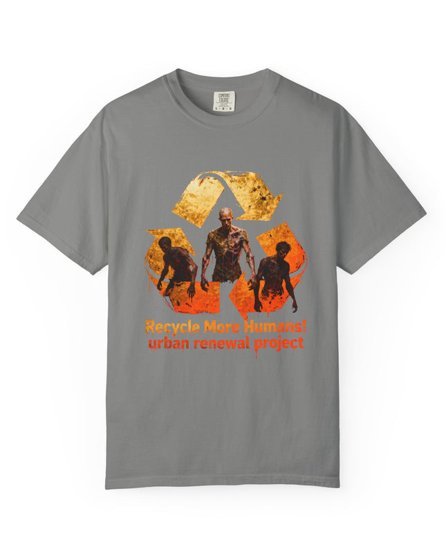 The 'Recycle More Humans!' Fire  Unisex Garment-Dyed T-shirt