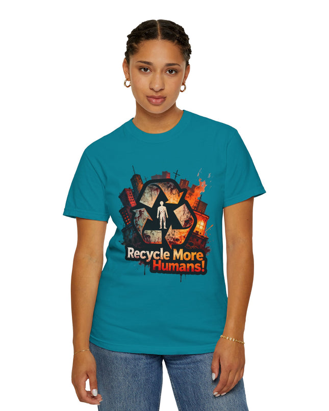 The 'Recycle More Humans!' Urban  Unisex Garment-Dyed T-shirt