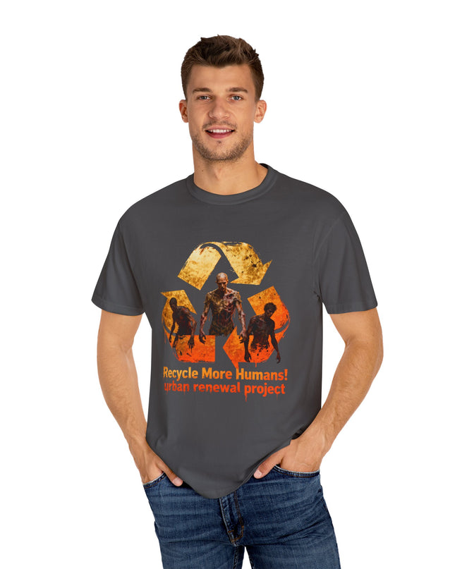 The 'Recycle More Humans!' Fire  Unisex Garment-Dyed T-shirt