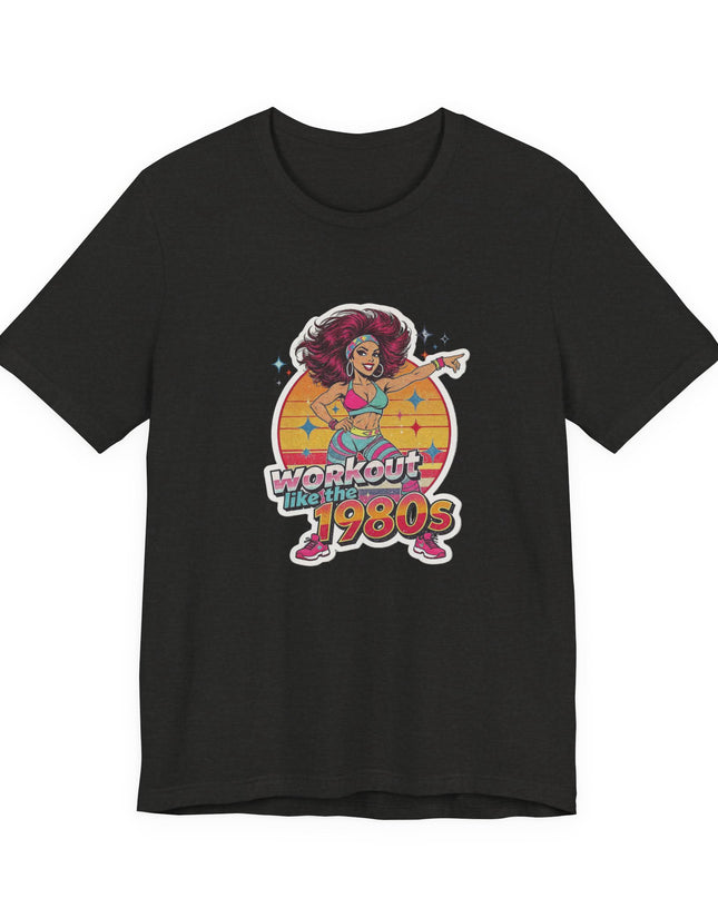 The 'Workout Like The 1980s' Workout Girl Tee